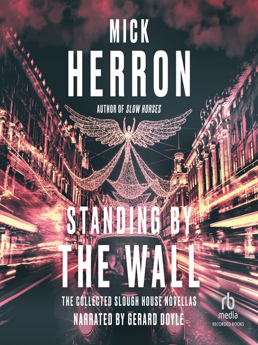 Title details for Standing by the Wall by Mick Herron - Available